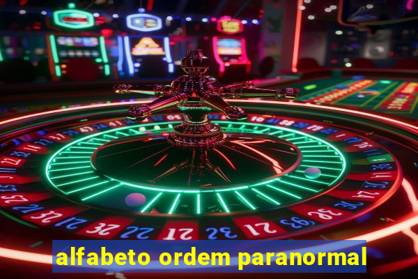 alfabeto ordem paranormal